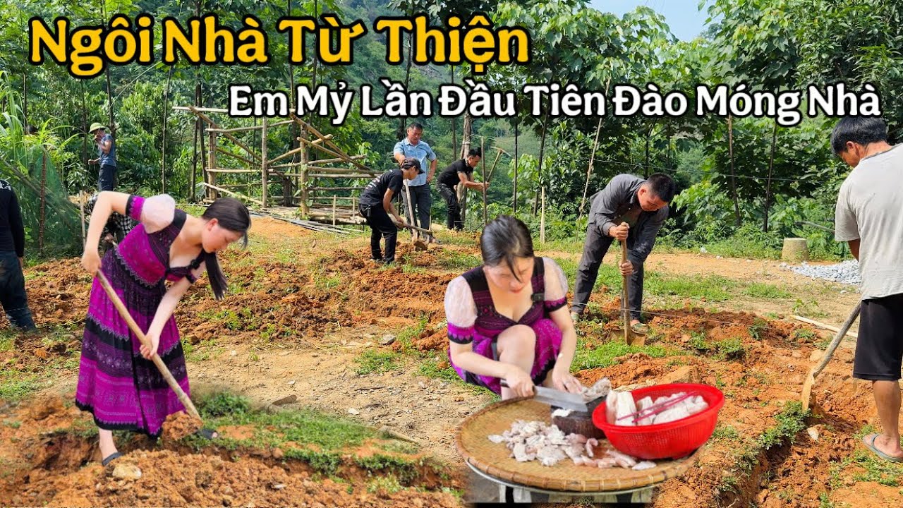 Lần Đầu Tiên Em Mỷ Đào Móng Nhà. Ngôi Nhà Của Ông Bà Chính Thức Khởi Công