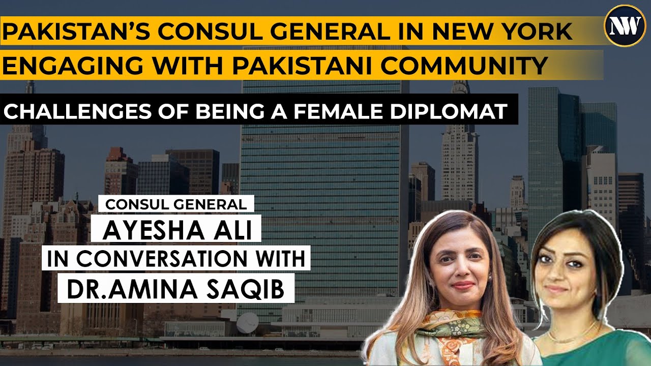 Ayesha Ali On Challenges Of Being A Female Diplomat| Working With Pakistani Community in New York