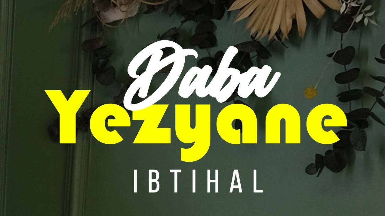 Daba Yezyane - IBTIHAL ( New Single Anachid 100% DOUF )
