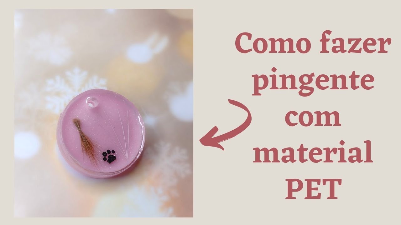 Como fazer pingente com material pet - Aula 01