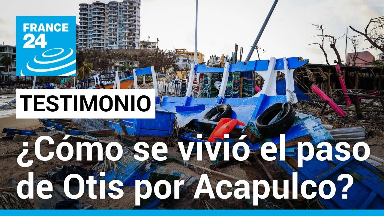 ¿Cómo se vivió el devastador paso del huracán Otis por Acapulco? • FRANCE 24 Español