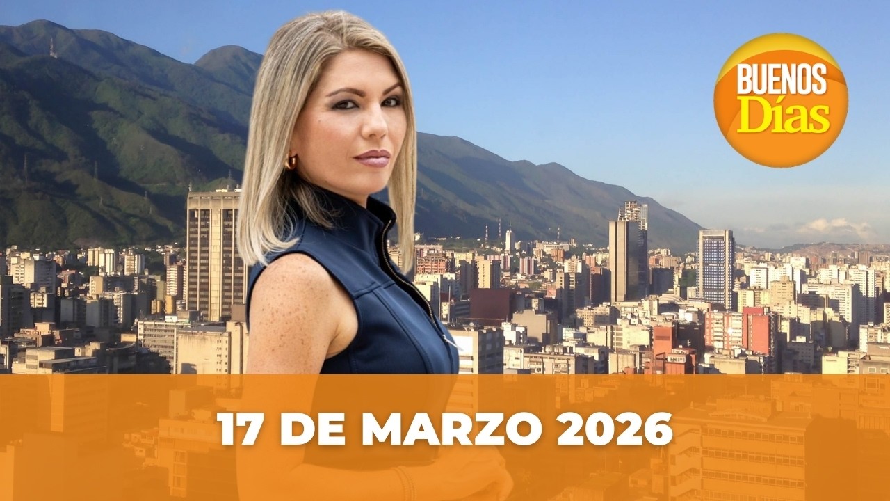 Noticias en la Mañana en Vivo ☀️ Buenos Días Martes 17 de Marzo 2026 - Venezuela