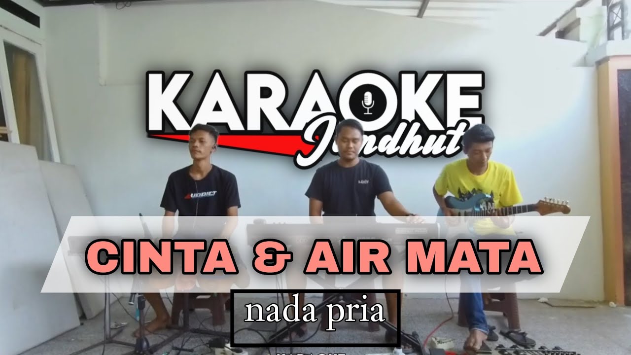 CINTA DAN AIRMATA - KARAOKE VERSI JANDUT Nada Pria