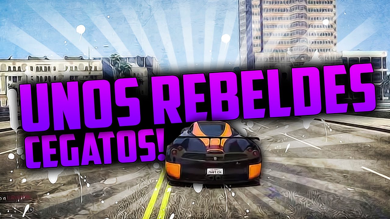 UNOS REBELDES CEGATOS 