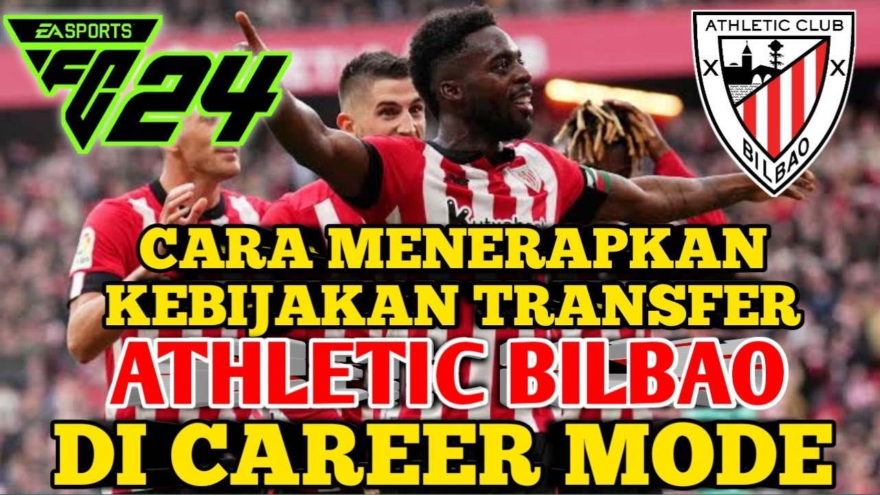 Cara menerapkan kebijakan transfer Athletic Bilbao di career mode EA FC 24. EA Sports FC 24