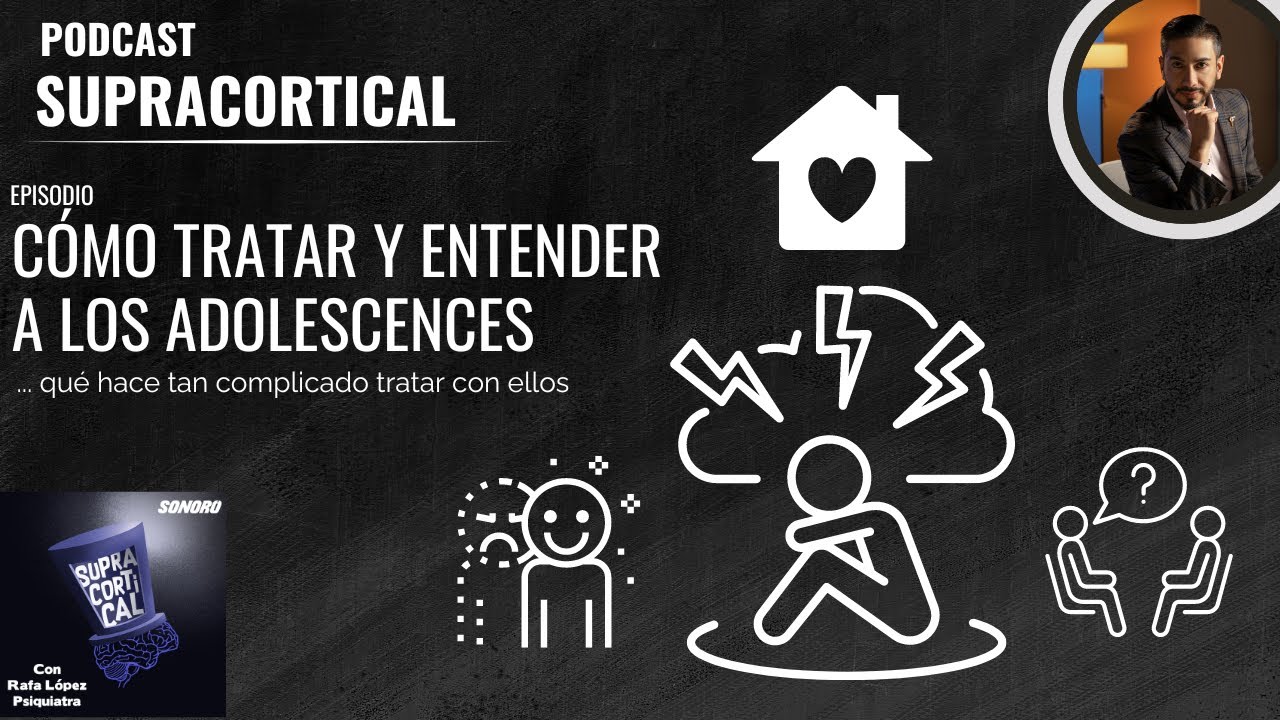 Cómo tratar y entender a los adolescentes