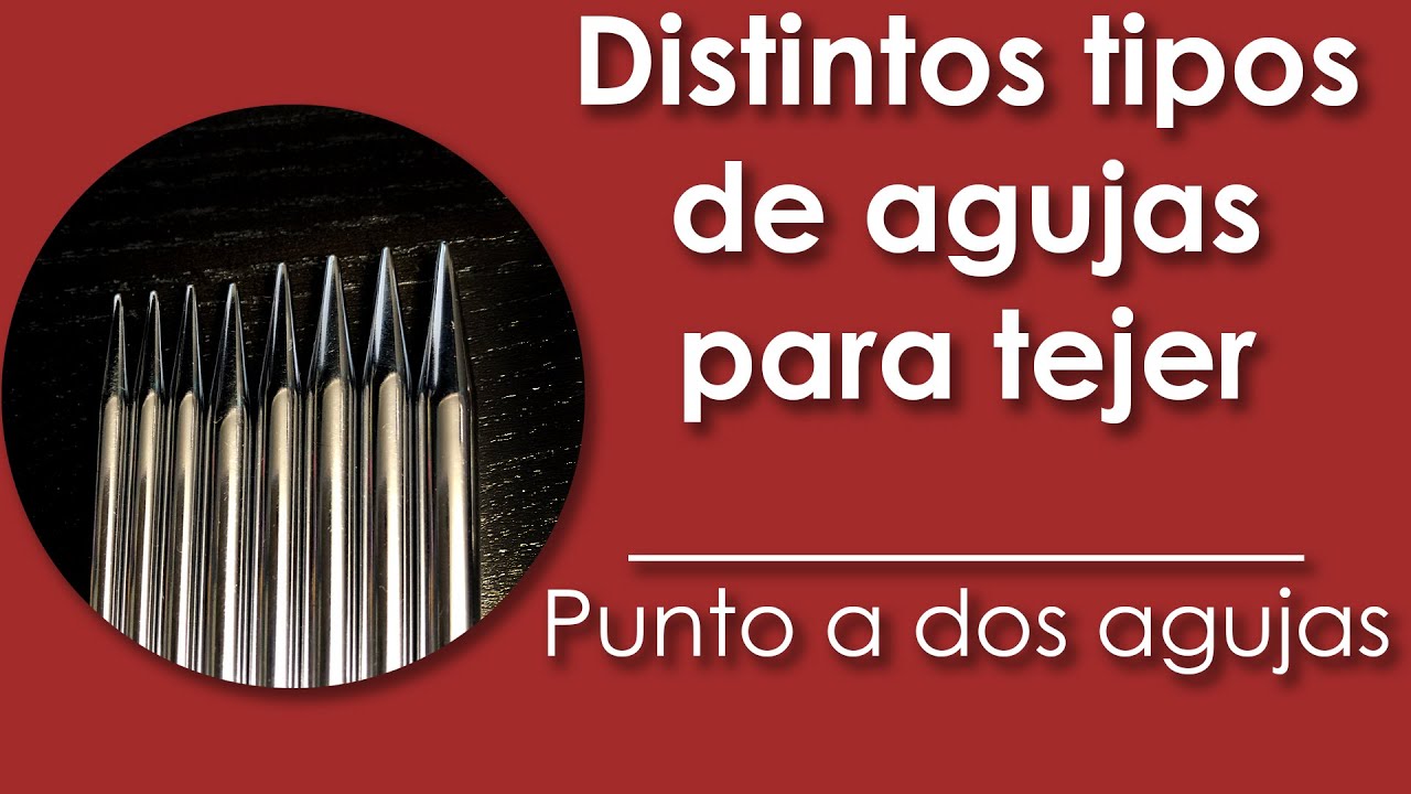 Qué distintos tipos de agujas para tejer existen ► Punto a dos agujas ►