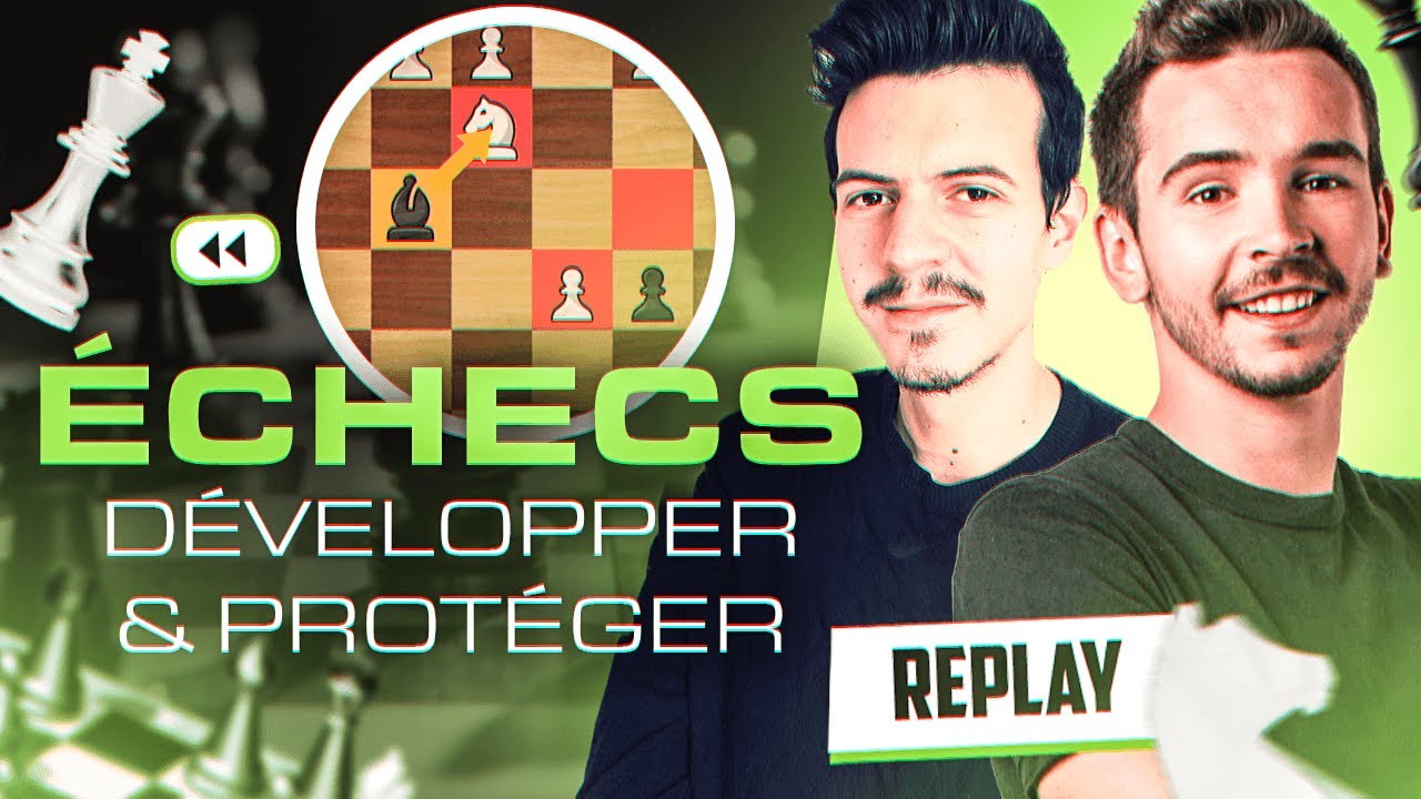 DÉVELOPPER & PROTÉGER avec @VideosEchecs !