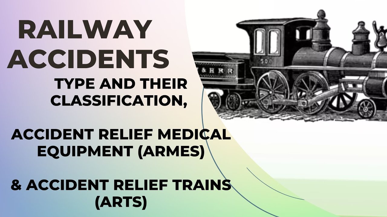Accident,Type and their classification, Accident Relief Medical Equipment (ARMEs) &  (ARTs)