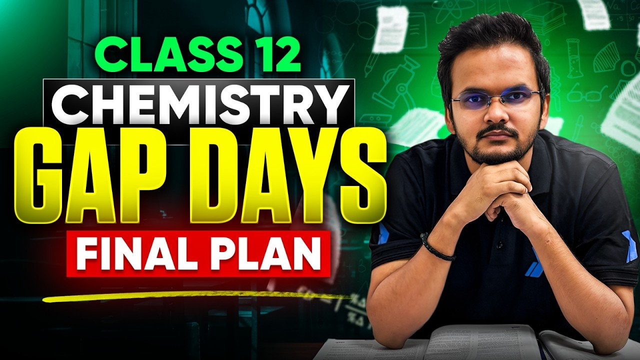 Class 12 Chemistry Boards 2026 | GAP Days Final Plan | Shikhar Sir