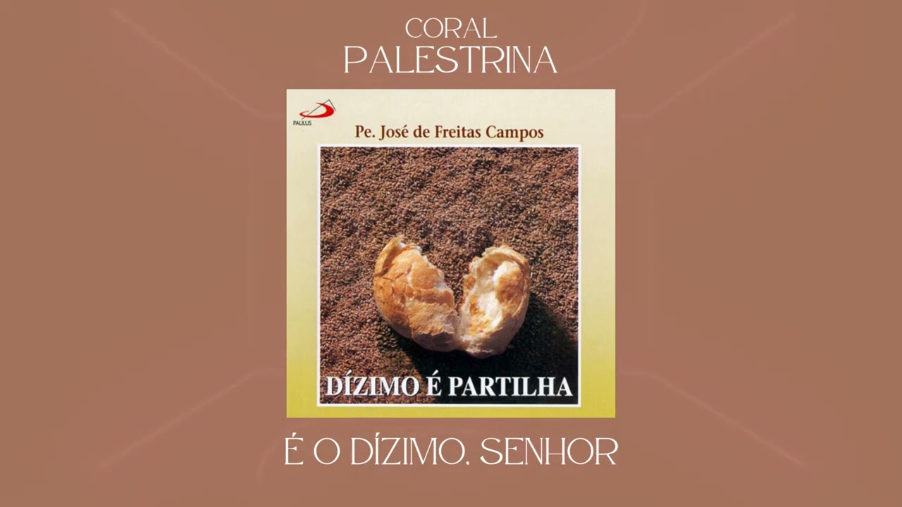 Coral Palestrina - É o Dízimo Senhor