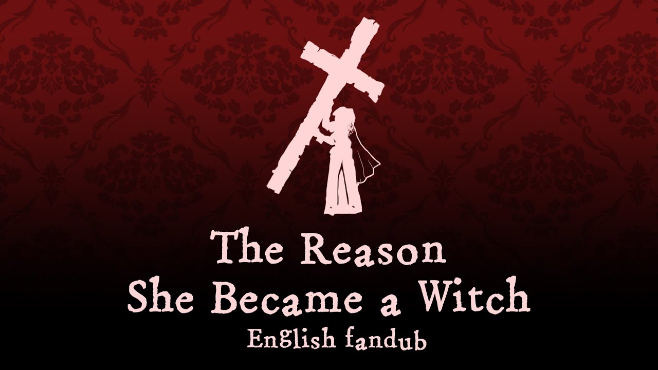 [Enn] The Reason She Became a Witch [Sound Horizon]