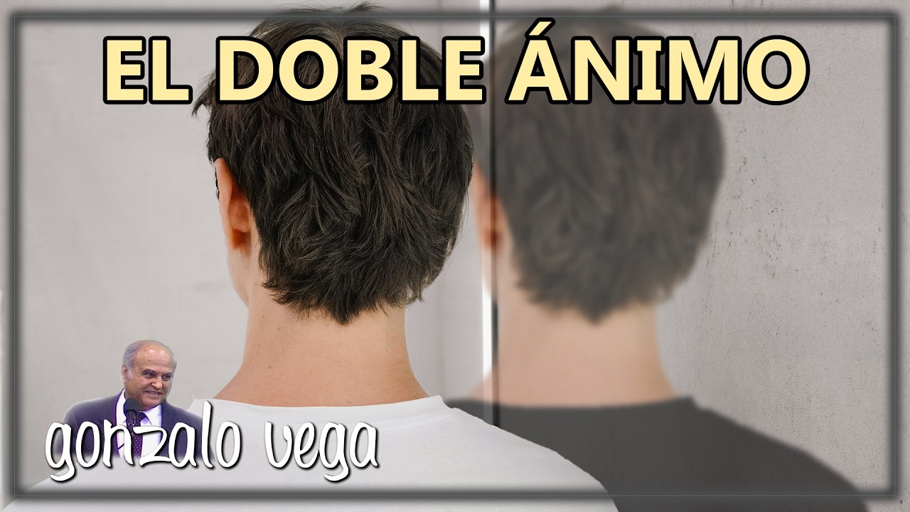 El doble ánimo | Gonzalo Vega | 1 Reyes 18:21