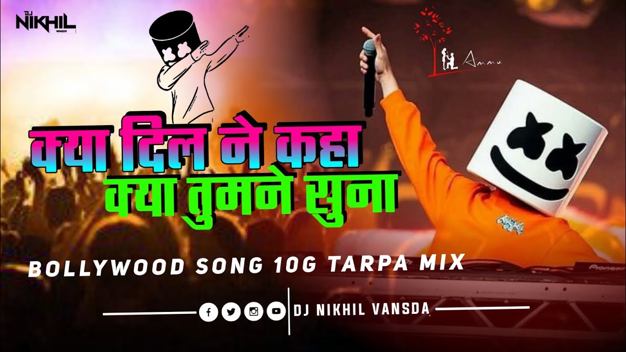 Kya Dil Kaha Kya Tumne Suna || 10G Tarpa Mix || Dj NiKHiL Vansda 