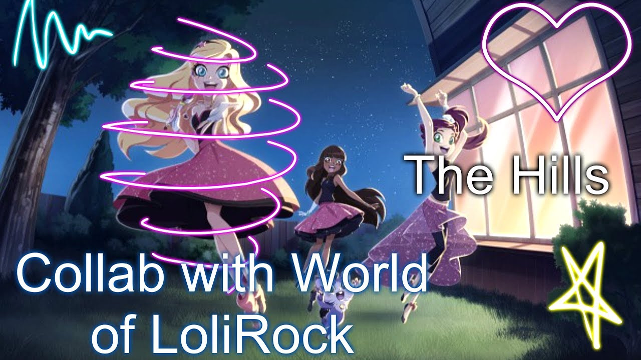LoliRock - The Hills [Collab with World of Lyna]