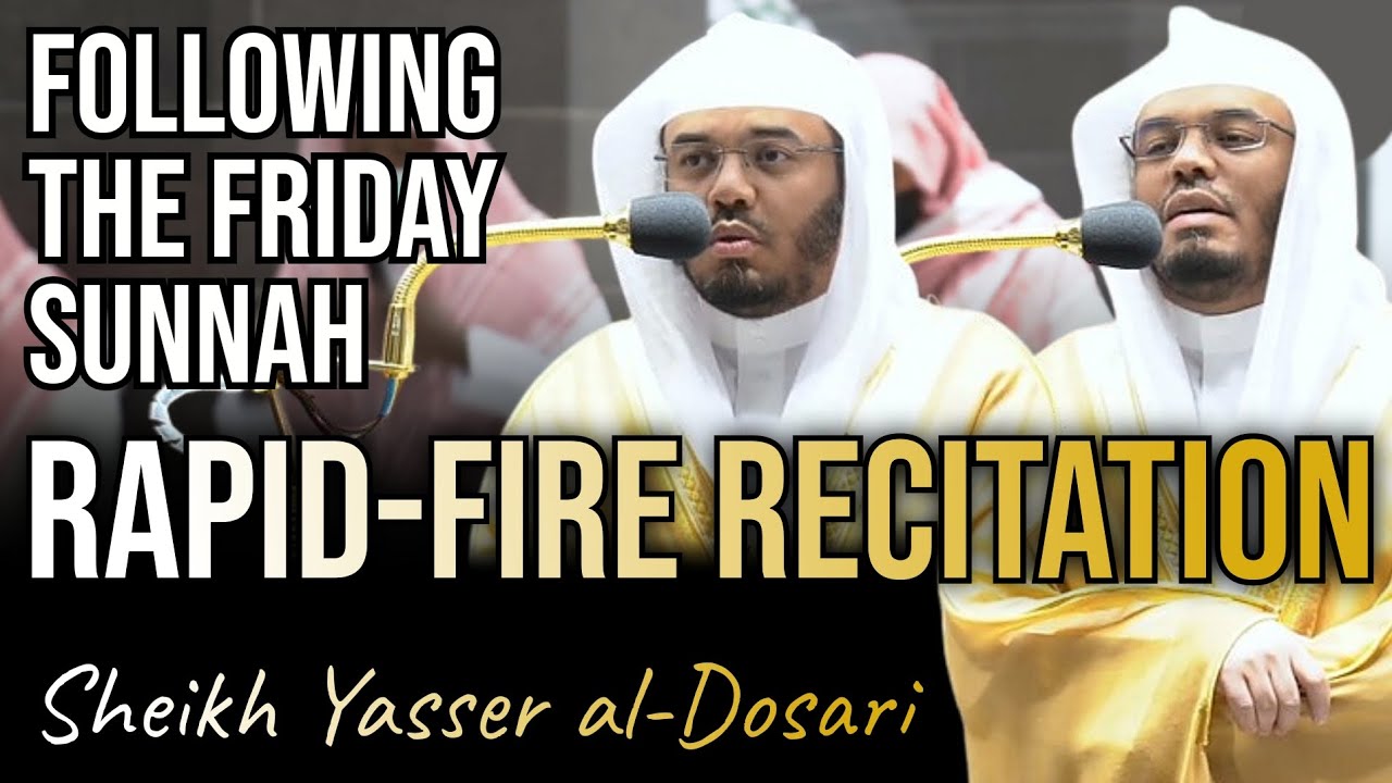 Following the Friday Sunnah #5 | 'Rapid-Fire Recitation' | Sheikh Yasser al-Dosari | #ياسر_الدوسري