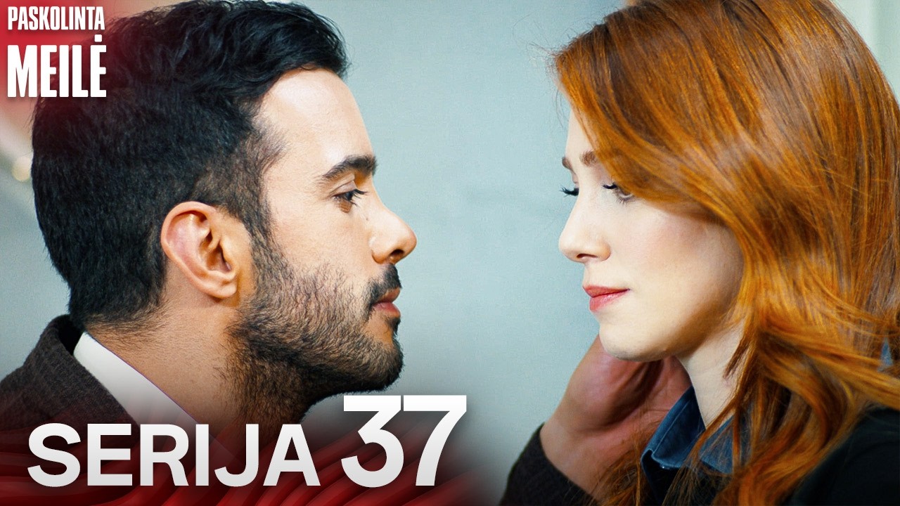 Paskolinta Meilė - Serija 37 | Kiralık Aşk Lithuanian - Populiariausi Turkų Serialai