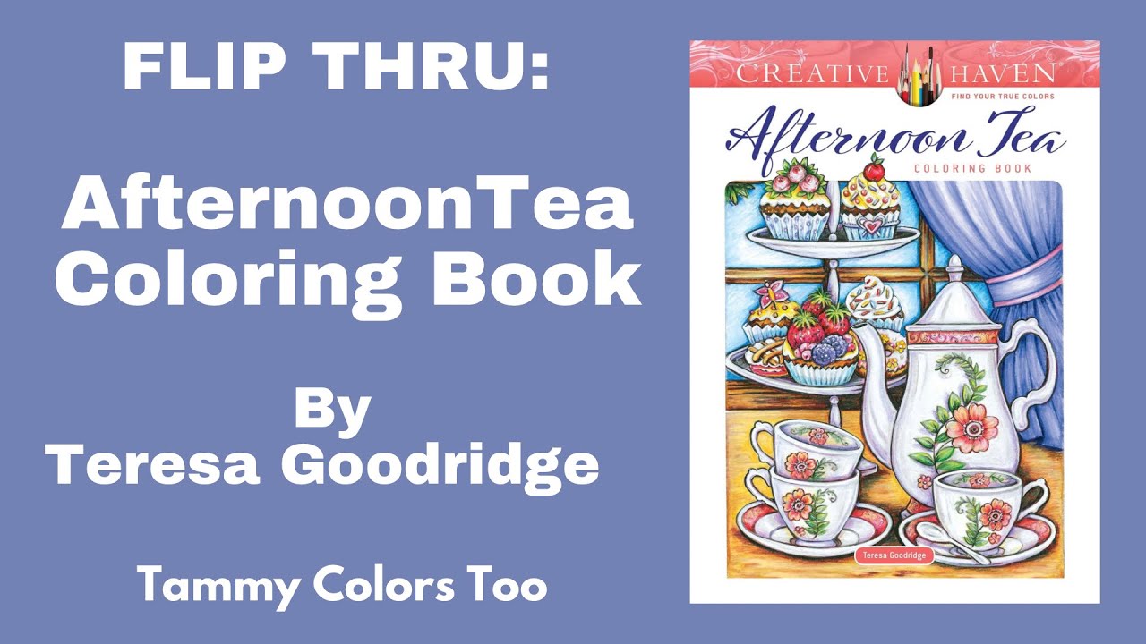 Flip Thru: Afternoon Tea Coloring Book by Teresa Goodridge