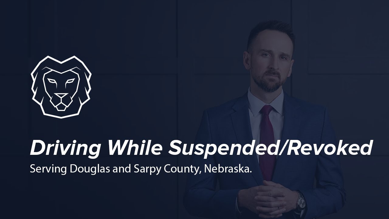 Driving While Suspended or Revoked Lawyer in Omaha Nebraska