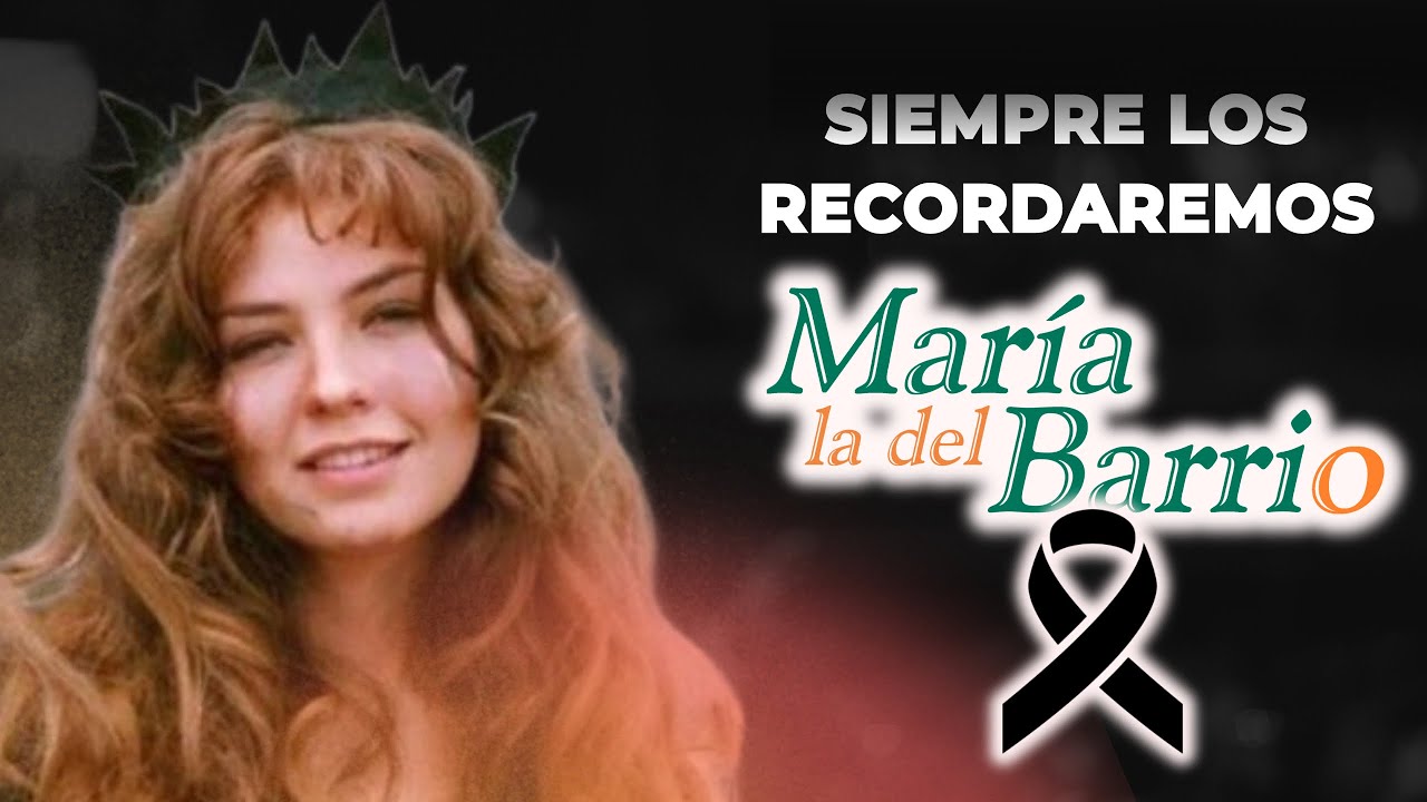 Famosos actores de MARÍA LA DEL BARRIO que ya fallecieron y quizá no sabías 😓😓