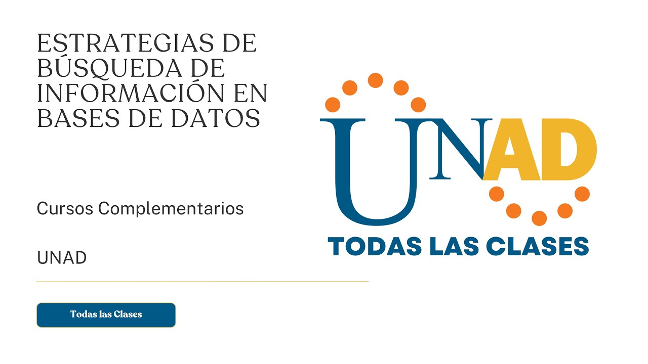 ESTRATEGIAS DE BÚSQUEDA DE INFORMACIÓN EN BASES DE DATOS | UNAD