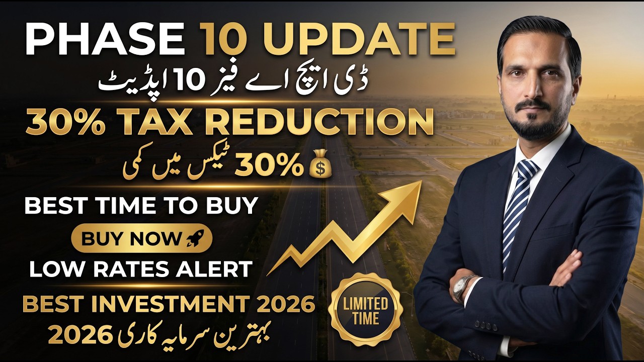 DHA Lahore Phase 10 Latest Prices & Tax Reduction Updates 2026: Right Time to Buy or Sell?