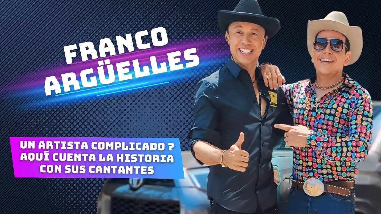 Franco Argüelles: ¿Un artista complicado? Aquí cuenta la historia con sus cantantes.