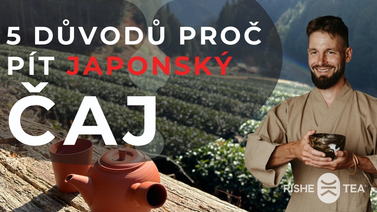 Pět důvodů proč pít japonský čaj + jeden bonus