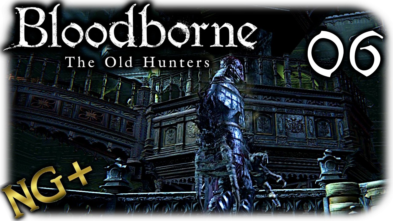 Durch meine Krallen werden sie fallen 🩸Bloodborne: The Old Hunters #06🩸blind | NG+ | DE