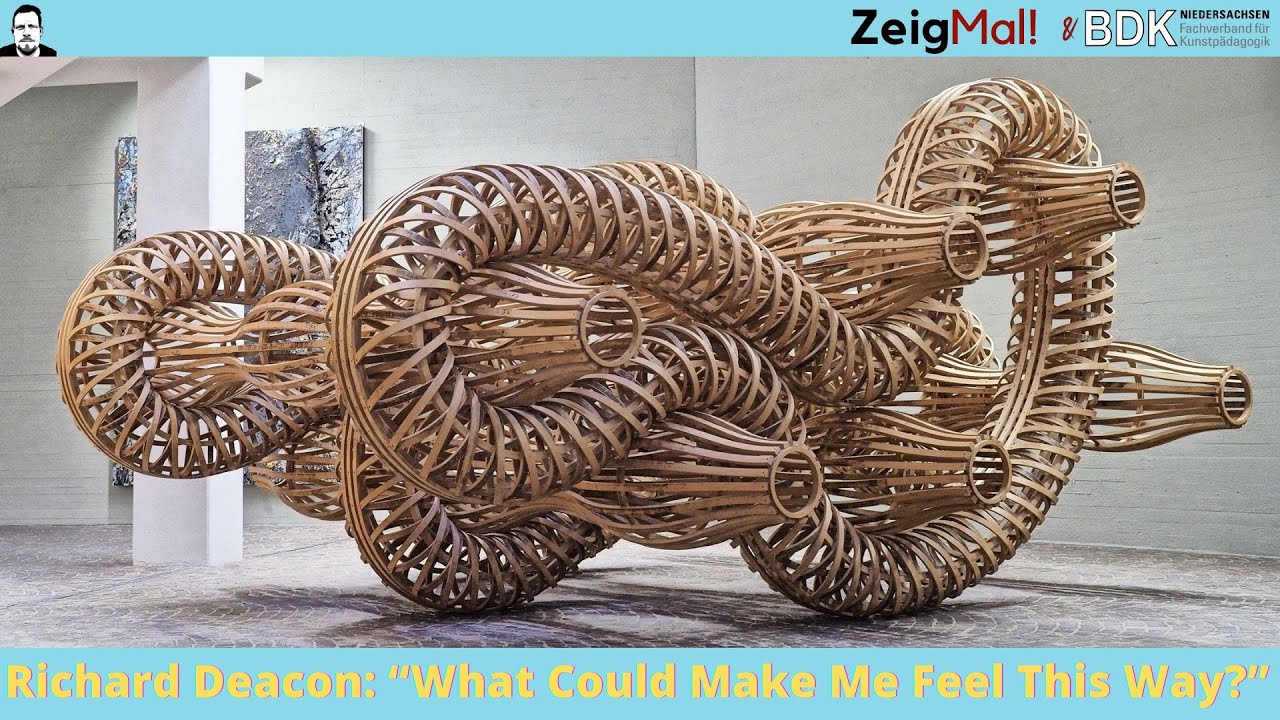 Richard Deacon &ndash; What Could Make Me Feel This Way? (A)