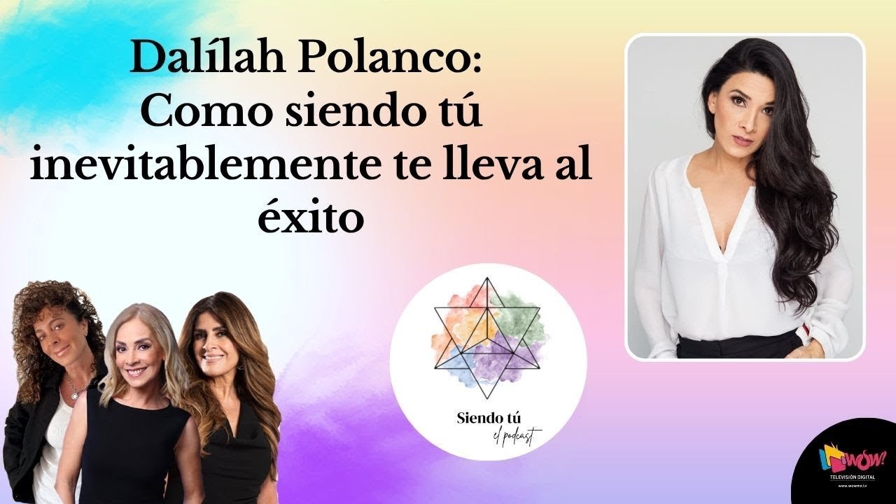Dal&iacute;lah Polanco: C&oacute;mo siendo t&uacute; inevitablemente te lleva al &eacute;xito