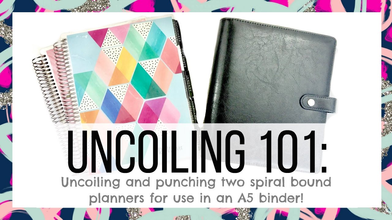 Uncoiling 101: Spiral bound planner to binder!