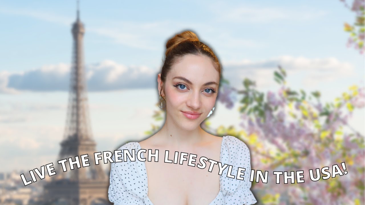 How to live the French lifestyle in the USA // French nutrition tips that you can do RIGHT NOW!