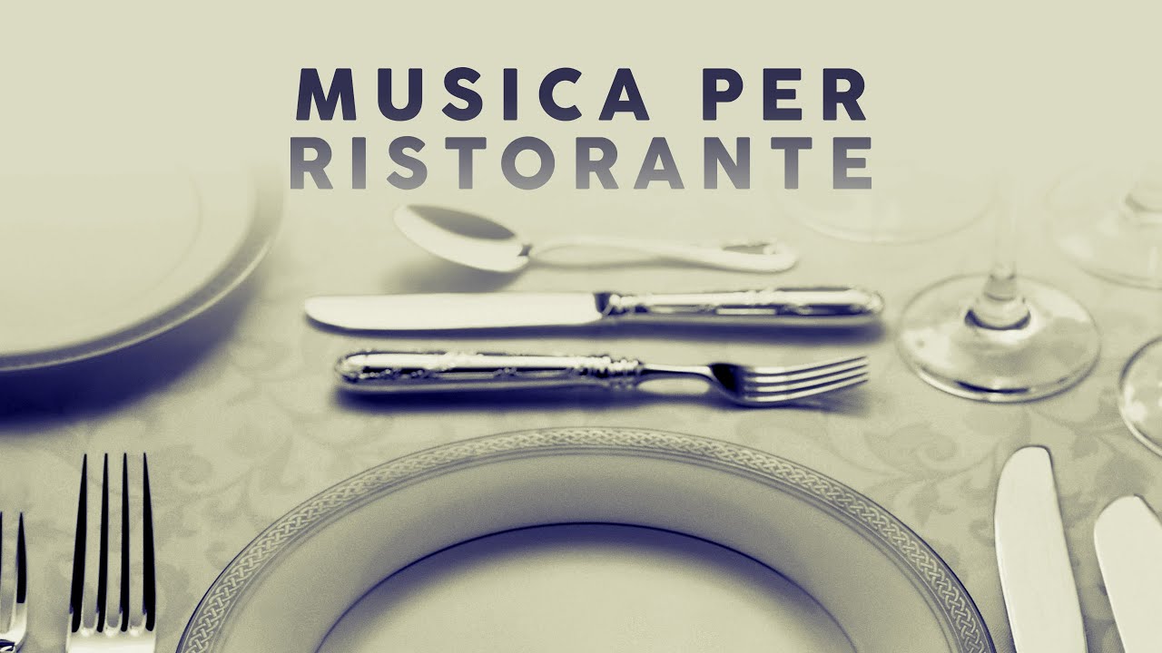 Musica Per Ristorante - Background Relaxing