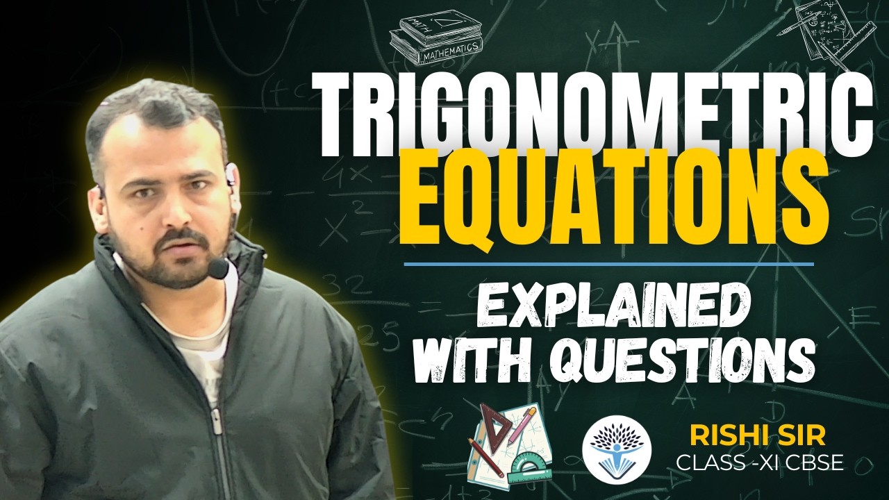 Trigonometric Equations Explained with Questions | Class 11 Maths | Rishi Sir