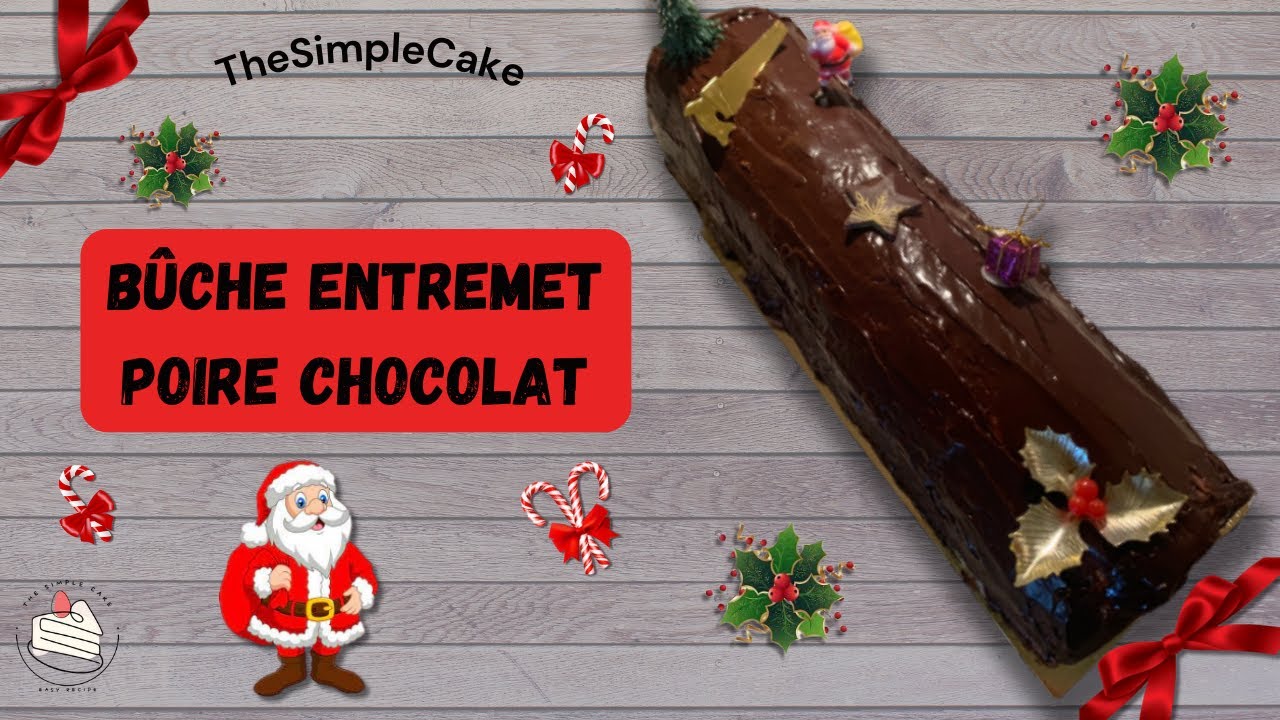 BÛCHE ENTREMET POIRE/CHOCOLAT RECETTE TheSimpleCake