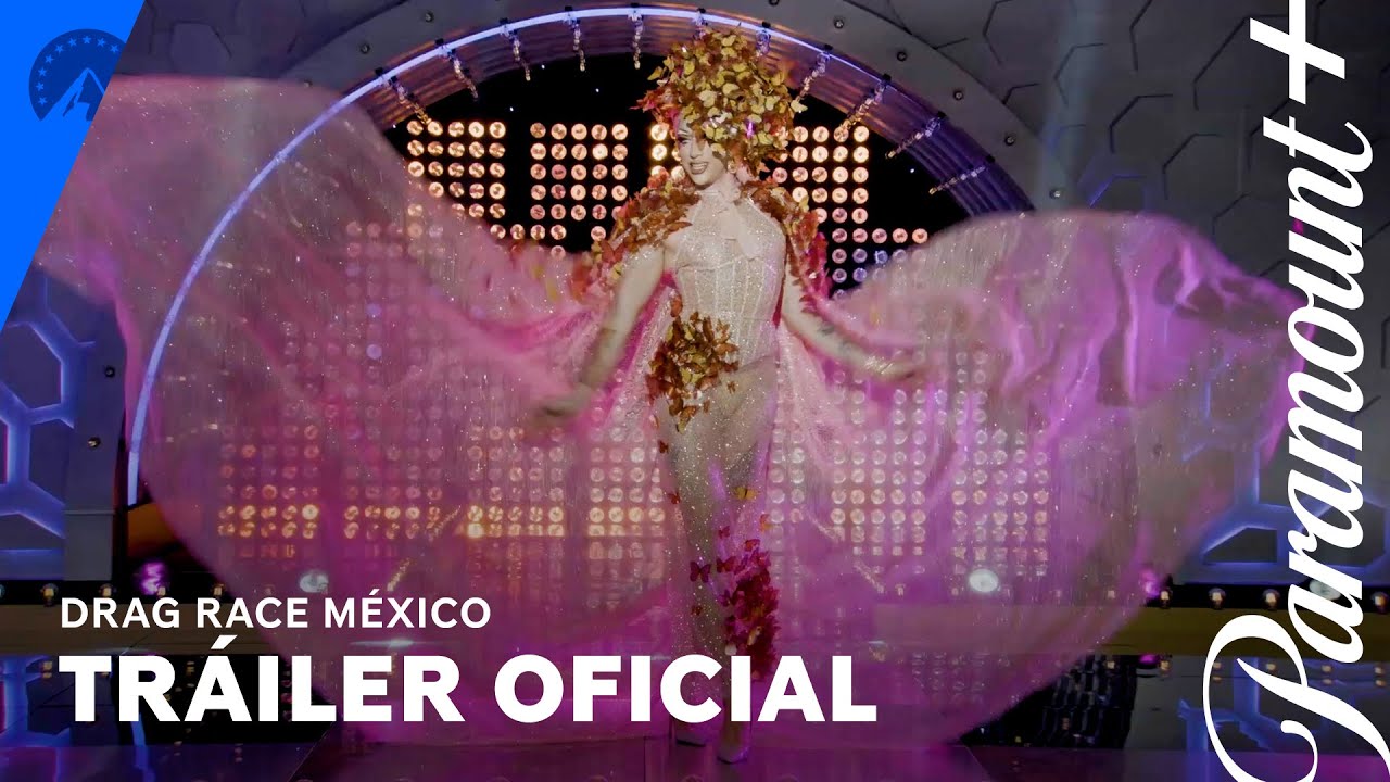 Drag Race M&eacute;xico | Tr&aacute;iler Oficial | Paramount+