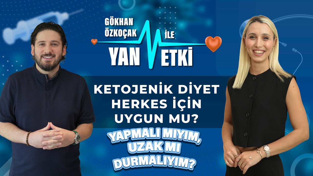 Ketojenik Diyet Sağlıklı mı, Riskli mi? Gökhan Özkoçak ile Yan Etki – Uzman Diyetisyen Nilay Keçeci
