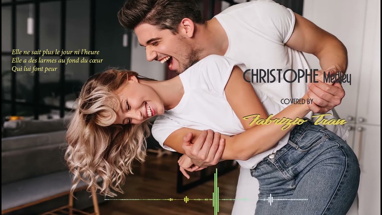 CHRISTOPHE/ Medley  / lời Việt : Khúc Lan /  FABRIZIO TRAN