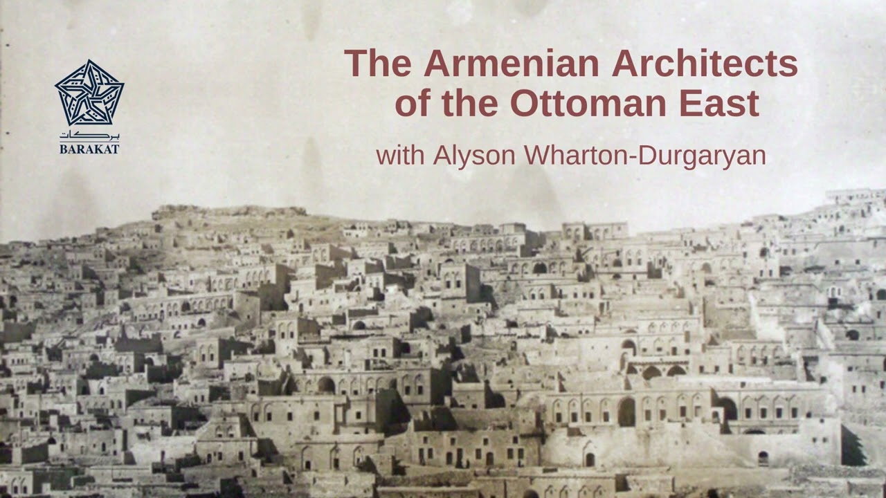 S6E1: The Armenian Architects of the Ottoman East, with Alyson Wharton-Durgaryan