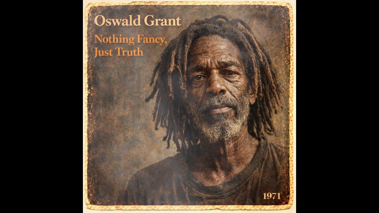 Roots Reggae (1971) [Unreleased Album] OSWALD GRANT – Nothing Fancy, Just Truth