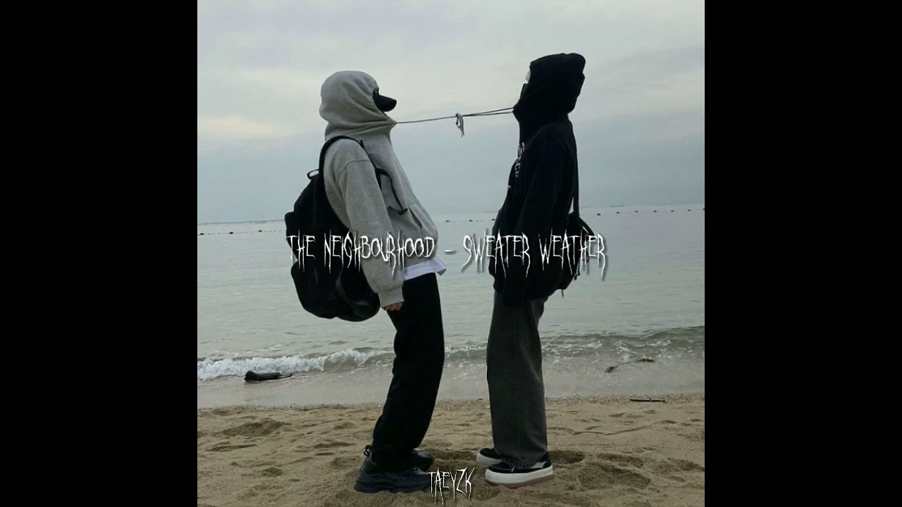 the neighbourhood - sweater weather ( speed up )
