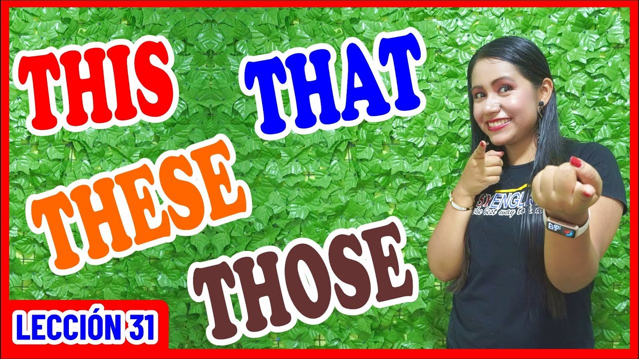 Como usar This - That - These - Those sin complicaciones 🧐 INGLÉS CHÉVERE 31 😎