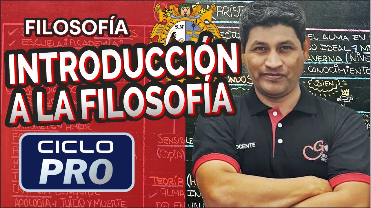 FILOSOFÍA - Introducción a la filosofía [CICLO PRO]