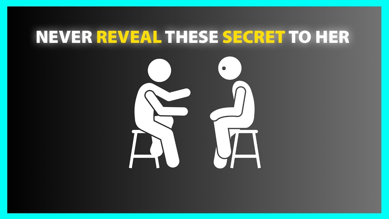 Never Tell Your Woman These 5 Secrets About You | It Will Destroy Her Attraction for You