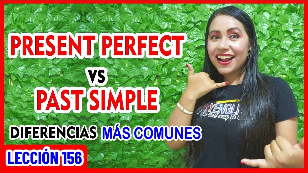 Diferencias entre PRESENT PERFECT y PAST SIMPLE 🤜🏻💥🤛🏻  INGLÉS CHÉVERE 156 😎