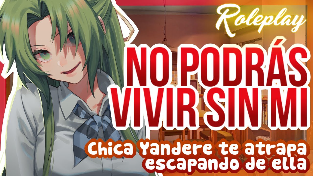 -No podrás vivir sin mi- Chica Yandere te atrapa escapando de ella |ASMR Roleplay