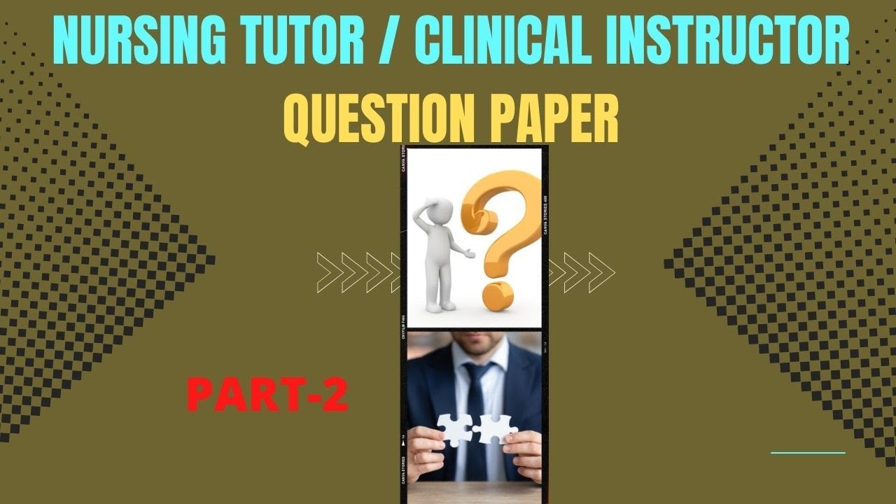 NURSING TUTOR EXAM QUESTION PAPER DISCUSSION/Clinical Instructor AIIMS/JIPMER/CENTRAL GOVERNMENT