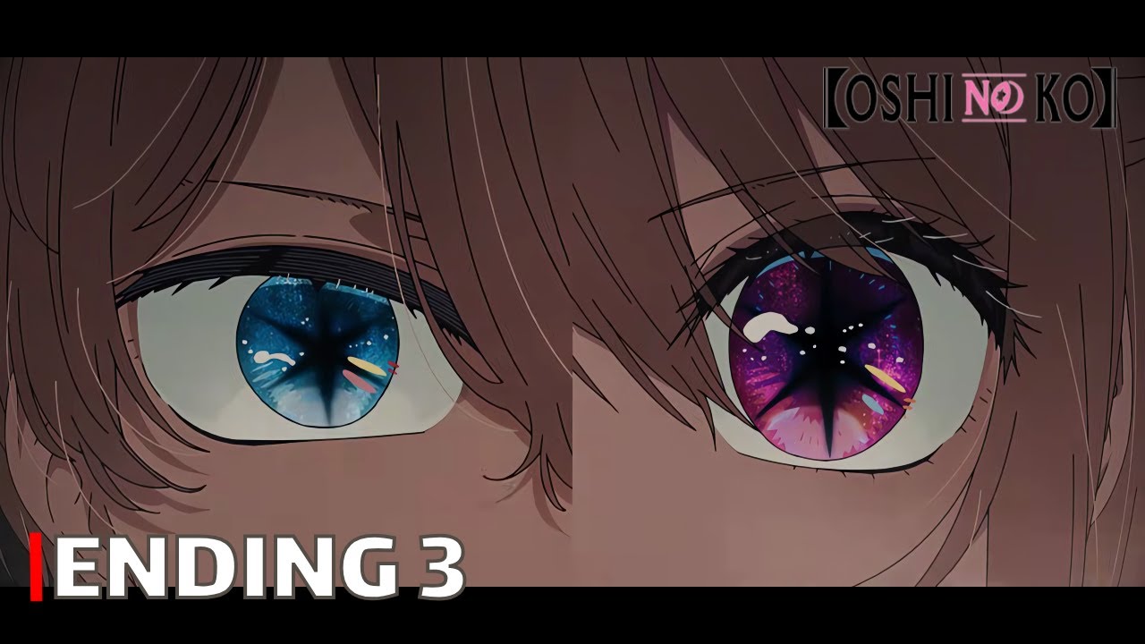 Oshi no Ko - Ending 3 | 