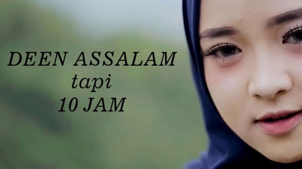 Deen Assalam tapi 10 Jam